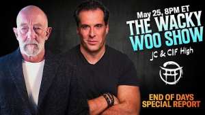 THE WACKY WOO SHOW: END OF DAYS with CLIFF HIGH & JC - MAY 25